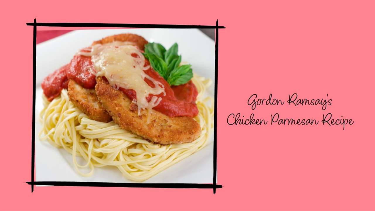 Gordon Ramsay's Chicken Parm Recipe